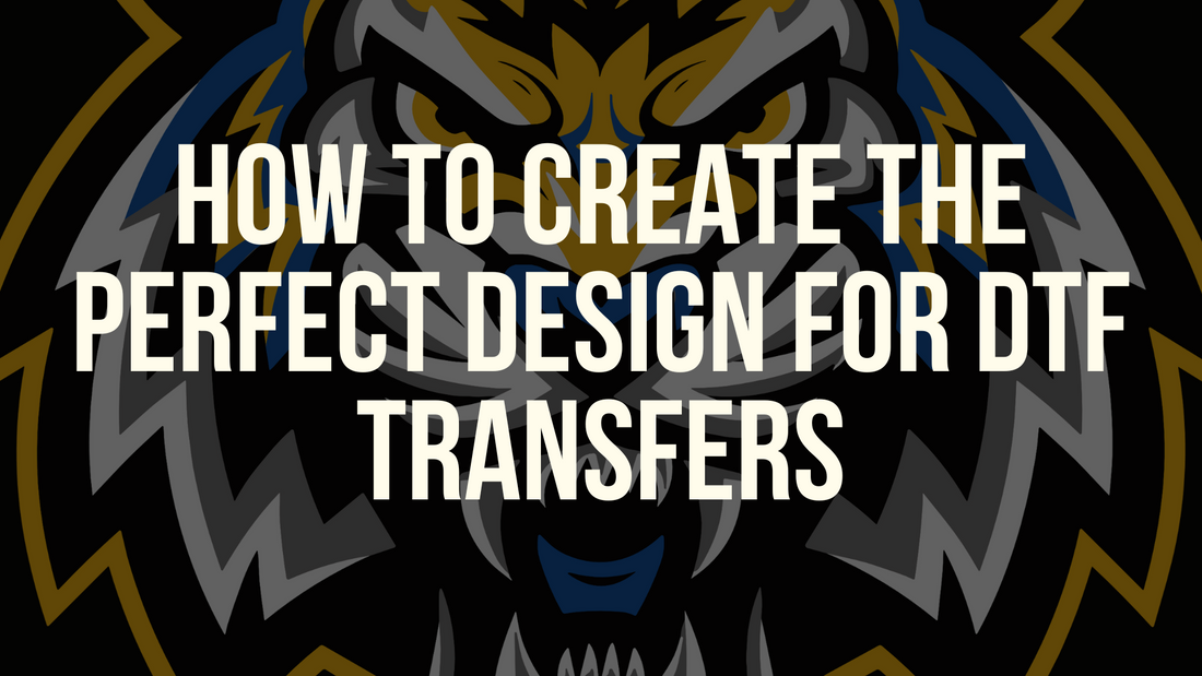 How to Create the Perfect Design for DTF Transfers